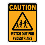 Caution Watch out for pedestrians